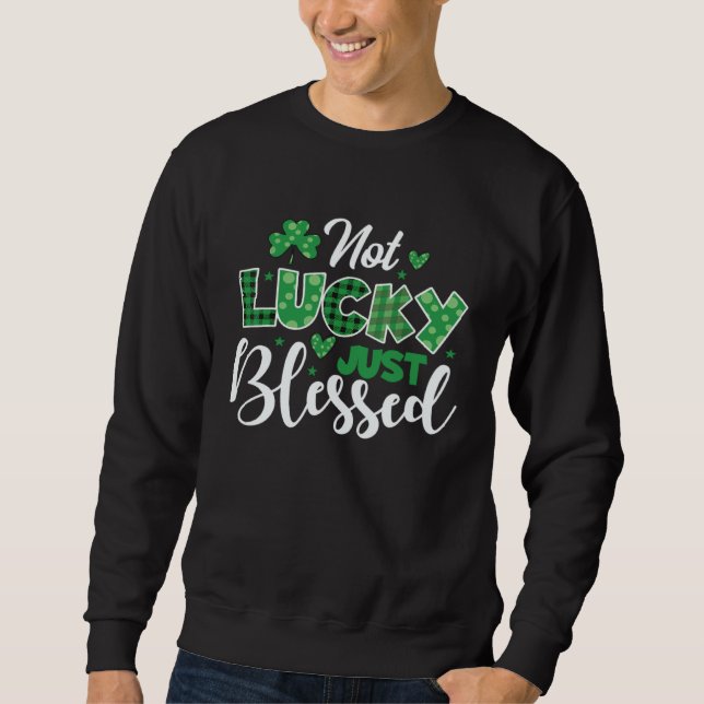 Sudadera Not lucky simply blessed Irish Lucky St Patrick s  (Anverso)