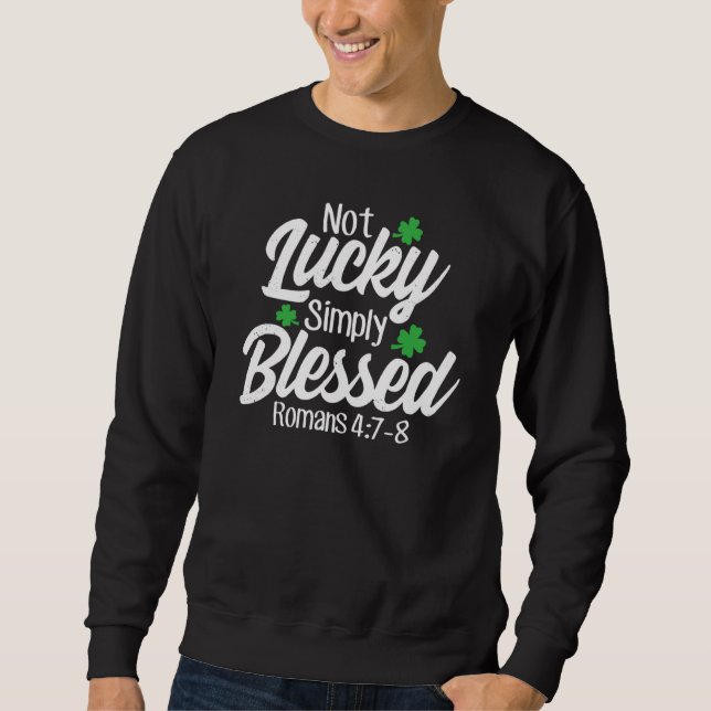 Sudadera Not Lucky Simply Blessed Romans 47 8 C Verse (Anverso)
