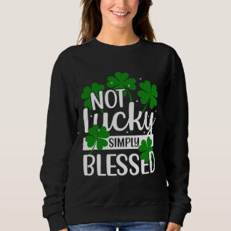 Sudadera Not Lucky Simply Blessed Shamrock Christian St Pat