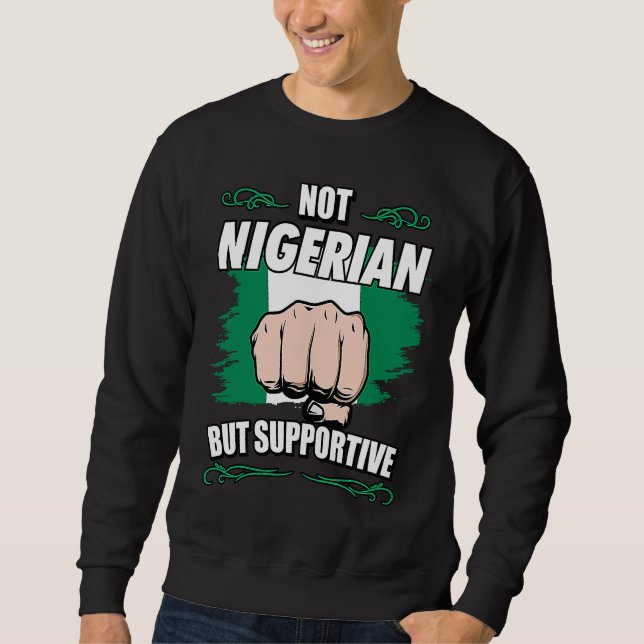 Sudadera Not Nigerian But Supportive Travel Tourist Nigeria (Anverso)