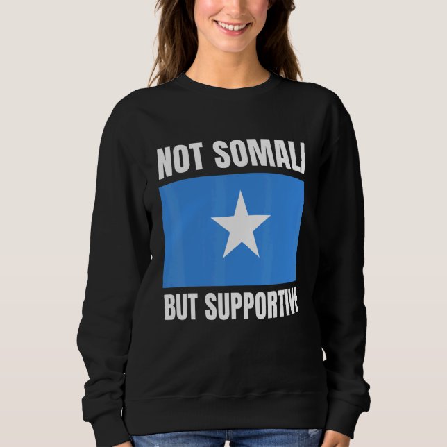 Sudadera Not Somali But Supportive Somalia Flag Support (Anverso)