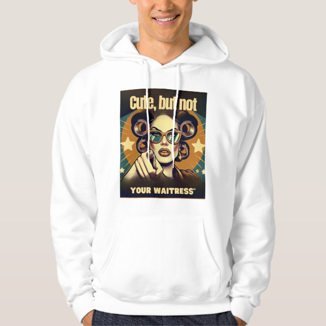 Sudadera Not Your Waitress – Retro Empowerment Art (Anverso)