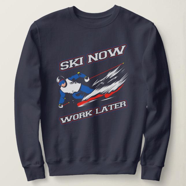 Sudadera Novedad de aficionados al esquí que trabajan más t (Anverso del diseño)