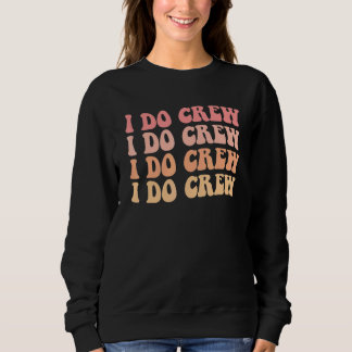 Sudadera Novia Yo Hago Tripulación Retro Despedida de Solte