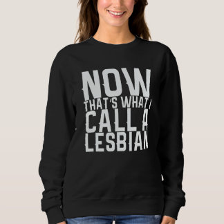 Sudadera Now That's What I Call A Lesbian 1