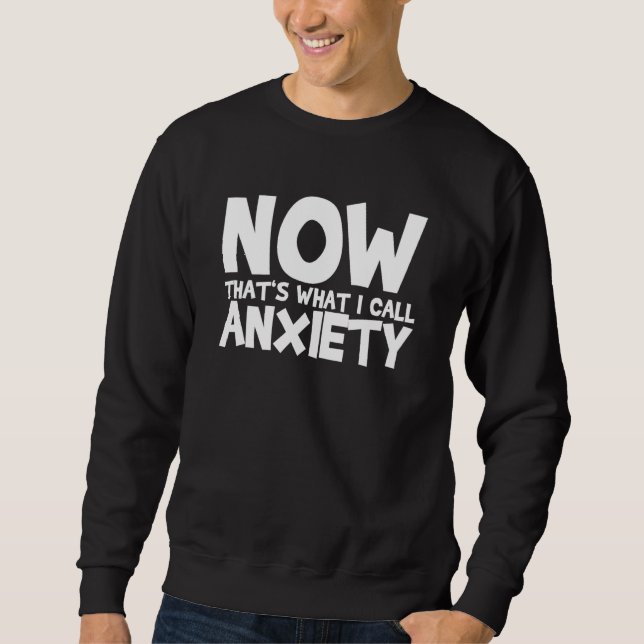 Sudadera Now That's What I Call Anxiety 1 (Anverso)