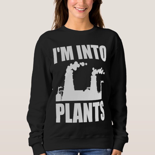Sudadera Nuclear Engineering I'm Into Plants (Anverso)