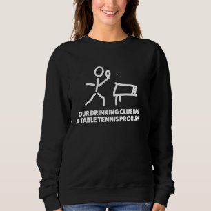 Sudadera Nuestro Club De Bebidas Tiene Una Mesa Con Problem