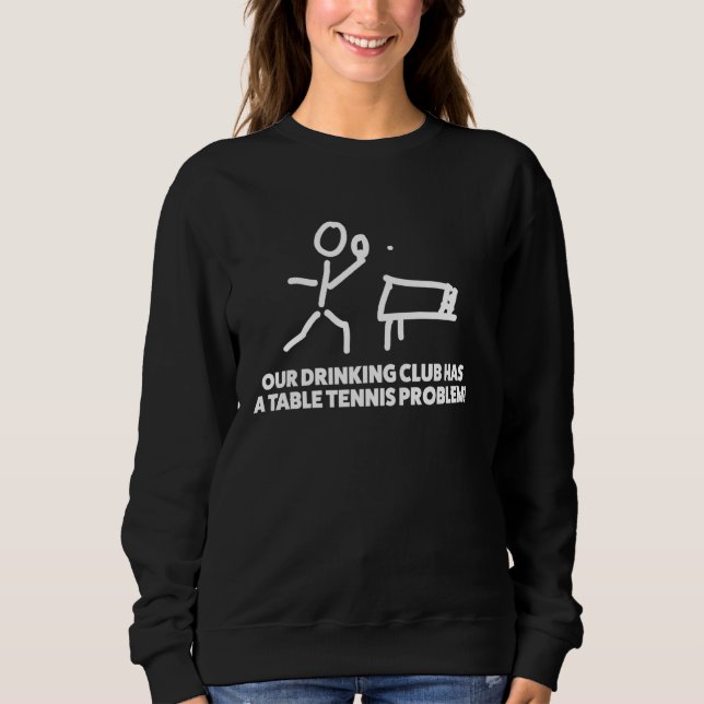 Sudadera Nuestro Club De Bebidas Tiene Una Mesa Con Problem (Anverso)