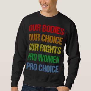Sudadera Nuestros Cuerpos Nuestra Elección Nuestros Derecho