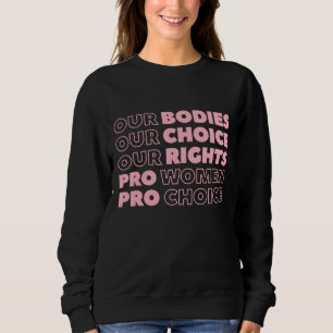 Sudadera Nuestros Cuerpos Nuestra Elección Nuestros Derecho