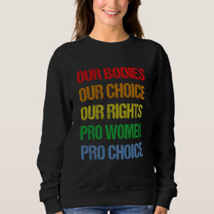 Sudadera Nuestros Cuerpos Nuestra Elección Nuestros Derecho