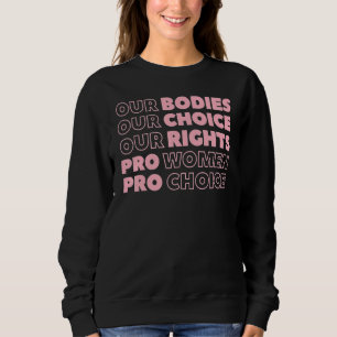 Sudadera Nuestros Cuerpos Nuestra Elección Nuestros Derecho