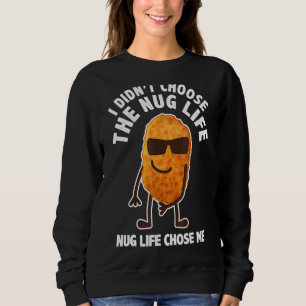 Sudadera Nug Life Me Eligió Carne De Pollo