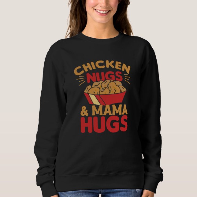 Sudadera Nugs De Pollo Y Mamá Abraza Nuggets De Comida Grac (Anverso)