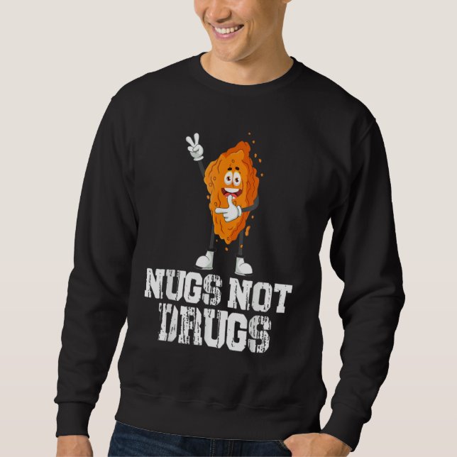 Sudadera Nugs Not Drugs Funny Chicken Nugget Lover (Anverso)