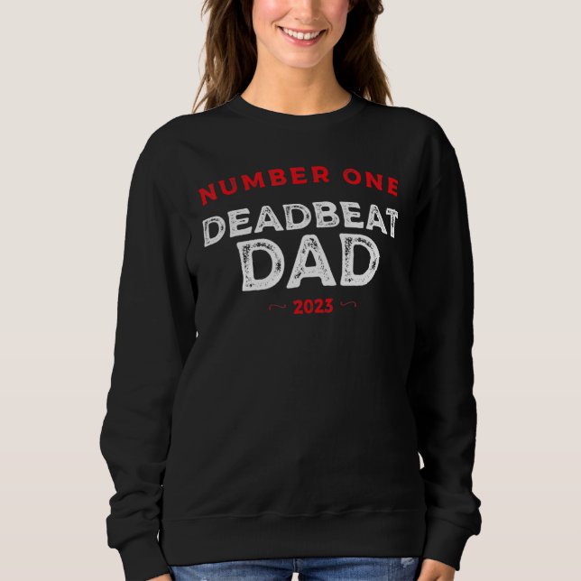 Sudadera Number One Deadbeat Dad 2023 Novelty Joke Father I (Anverso)