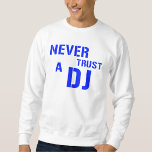 Sudadera Nunca confíe en a DJ - música del disc jockey