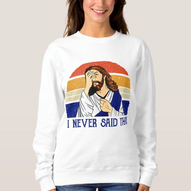 Sudadera Nunca Dije Ese Humor Cristiano Gracioso Jesús Dios (Anverso)