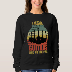 Sudadera Nunca dije que tengo demasiadas guitarras