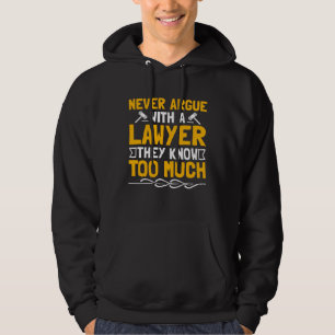 Sudadera Nunca discutas con un abogado, saben demasiado de