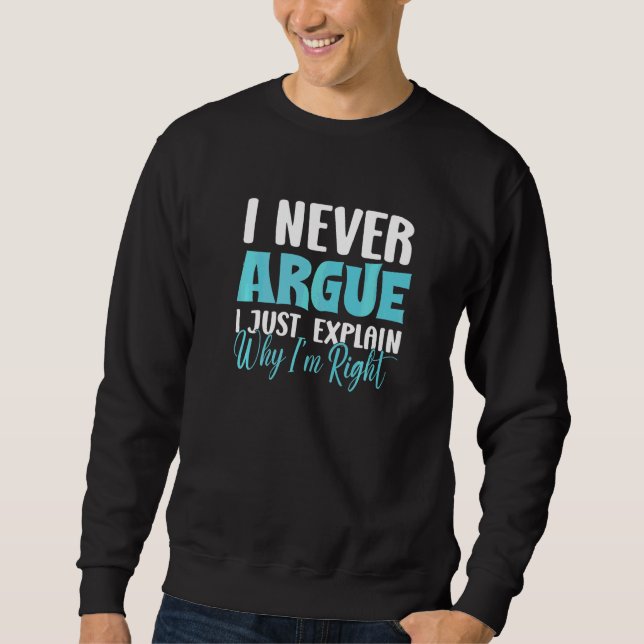 Sudadera Nunca discuto solo explico por qué tengo razón Hum (Anverso)