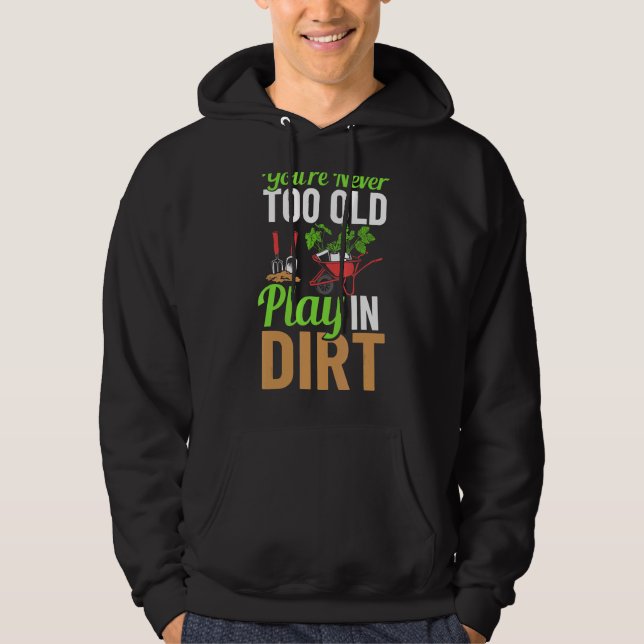 Sudadera Nunca eres demasiado viejo para jugar en Dirt Gard (Anverso)