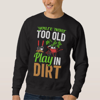 Sudadera Nunca eres demasiado viejo para jugar en el jardín