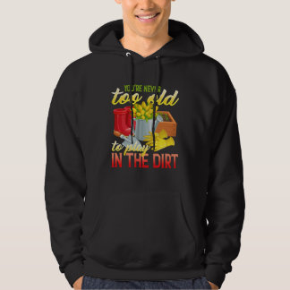 Sudadera Nunca eres demasiado viejo para jugar en la tierra