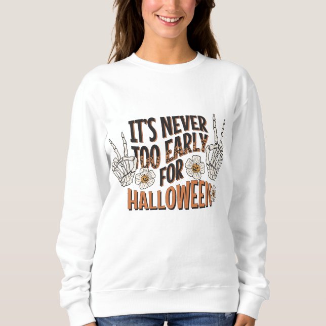 Sudadera Nunca es demasiado pronto para Halloween (Anverso)