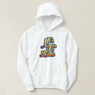 Sudadera Nunca es demasiado tarde