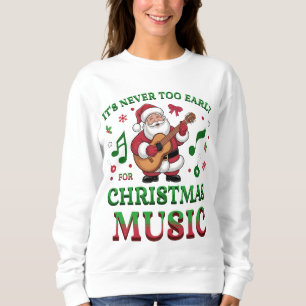 Sudadera Nunca Es Demasiado Temprano Para Música De Navidad