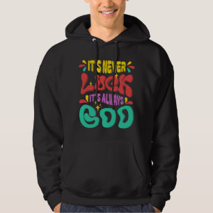 Sudadera Nunca Es Suerte Siempre Es Dios Cita Religiosa