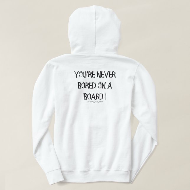 SUDADERA ¡NUNCA ESTÁS ABURRIDO EN UNA TARJETA! (Reverso del diseño)