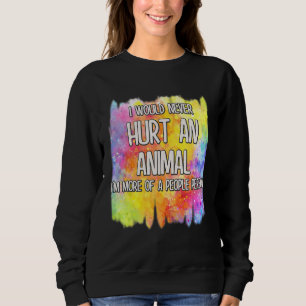 Sudadera Nunca Haría Daño A Un Animal