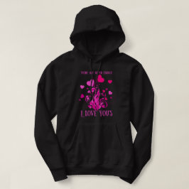 Sudadera NUNCA HAY SUFICIENTE ME ENCANTA TU regalo de San V