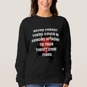 Sudadera Nunca Olvides Que Podría Haber Demonios En La Tien