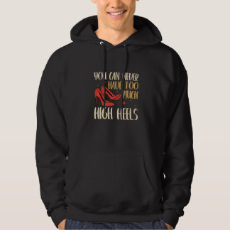 Sudadera Nunca Puedes Tener Demasiados Tacones Altos Mujere