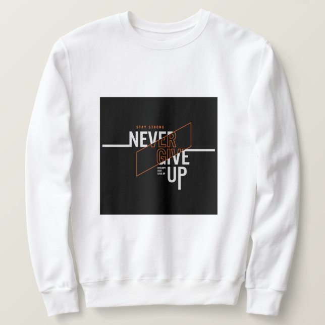 Sudadera Nunca renuncies al eslogan (Anverso del diseño)