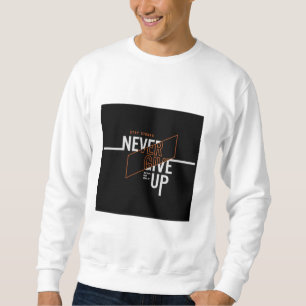 Sudadera Nunca renuncies al eslogan