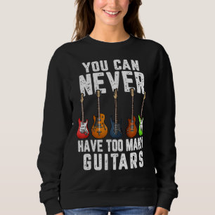 Sudadera Nunca Se Puede Tener Demasiada Guitarra