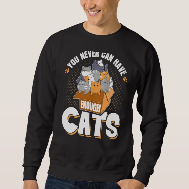 Sudadera Nunca Se Pueden Tener Suficientes Gatos Divertidos (Anverso)