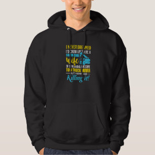 Sudadera Nunca Soñé Con Ser Esposa De Un Camión De Vapor.