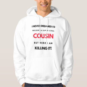 Sudadera Nunca soñé que me convertiría en un súper primo de
