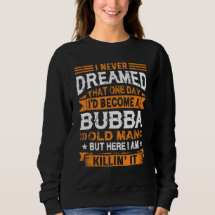 Sudadera Nunca soñé que sería el día del padre de un viejo 