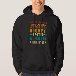 Sudadera Nunca soñé que sería un viejo gruñón gracioso Gran