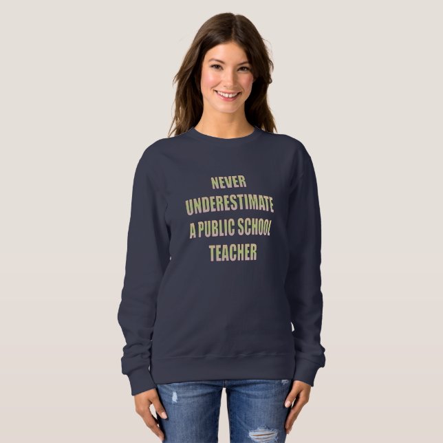 Sudadera nunca subestimar a un profesor de escuela pública (Anverso completo)