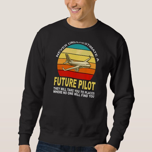 Sudadera Nunca Subestimar Un Futuro Avión Piloto (Anverso)