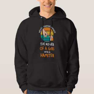 Sudadera Nunca Subestimes A Un Chica Con Un Hamster