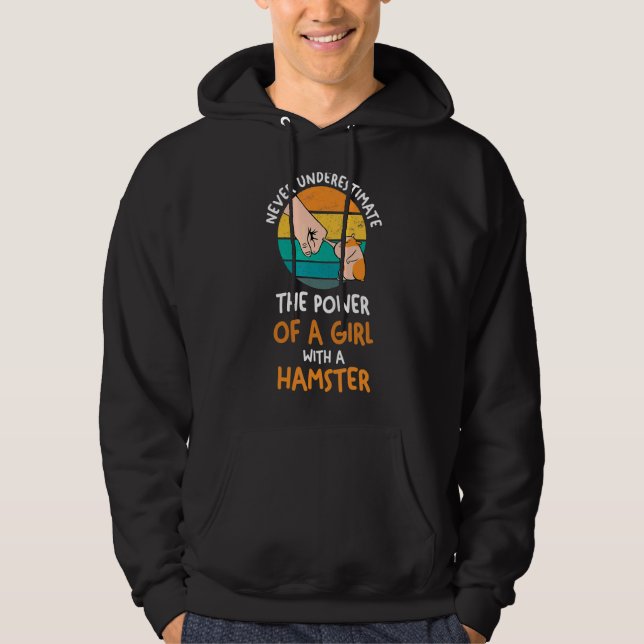 Sudadera Nunca Subestimes A Un Chica Con Un Hamster (Anverso)